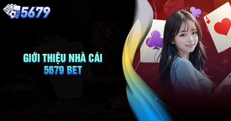 Tổng quan về nhà cái 5679 Bet